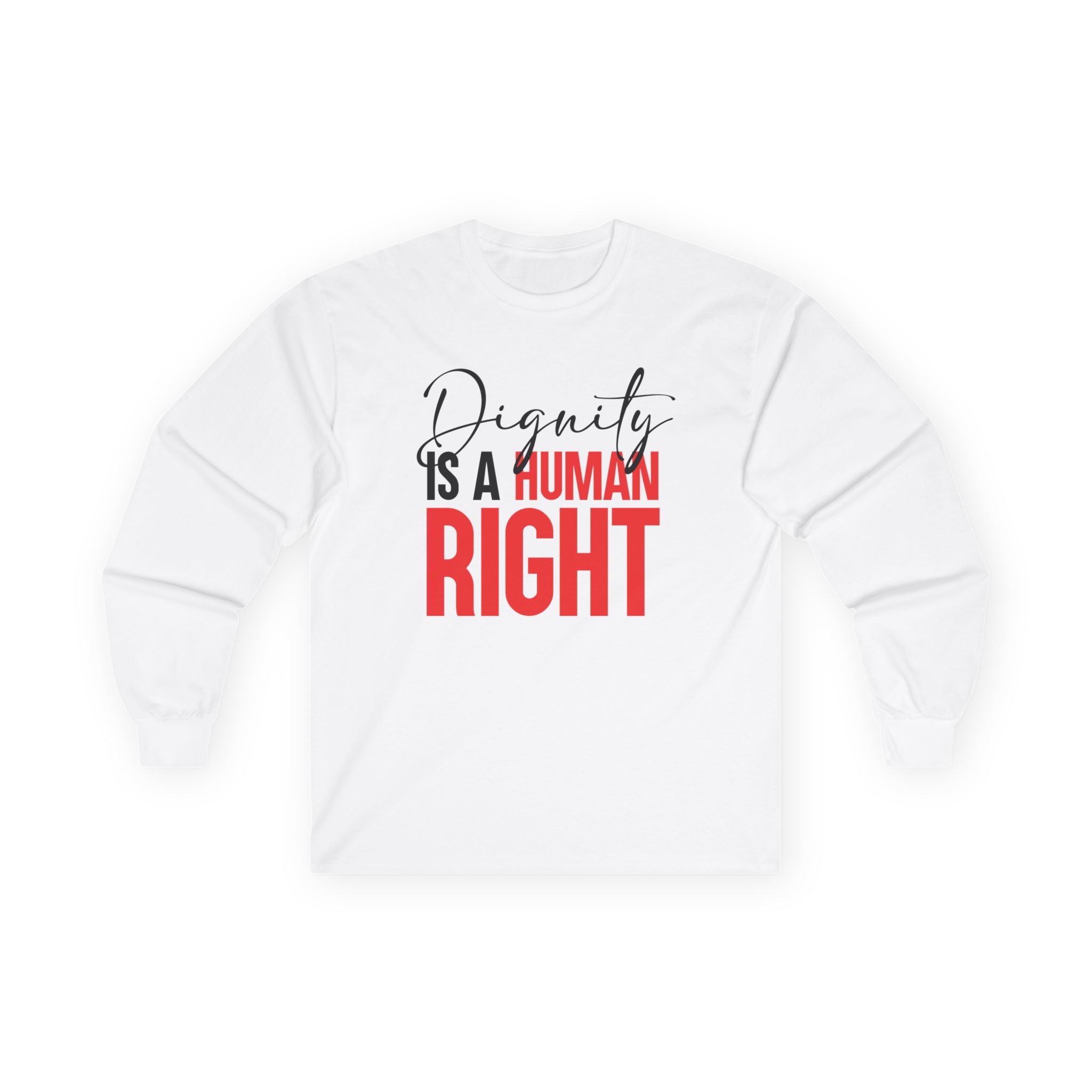 Dignity Is A Human Right Long Sleeve