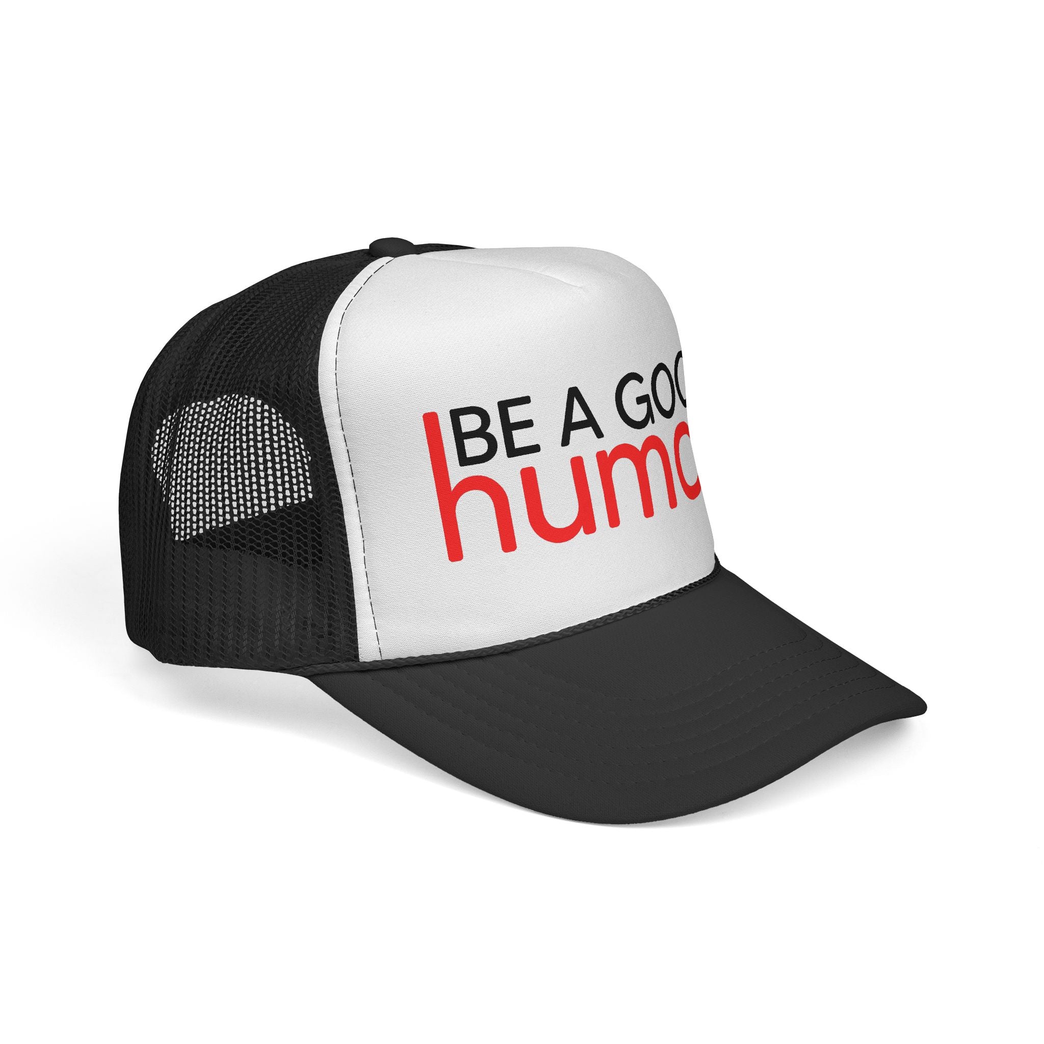 Be A Good Human Trucker Cap