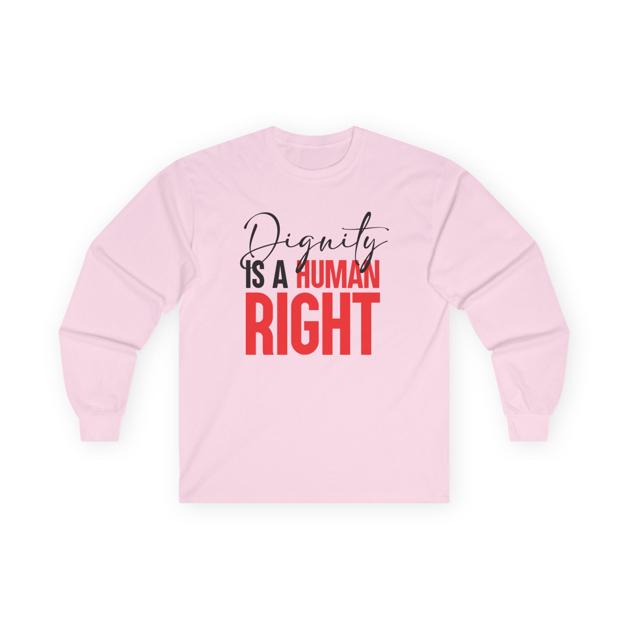 Dignity Is A Human Right Long Sleeve