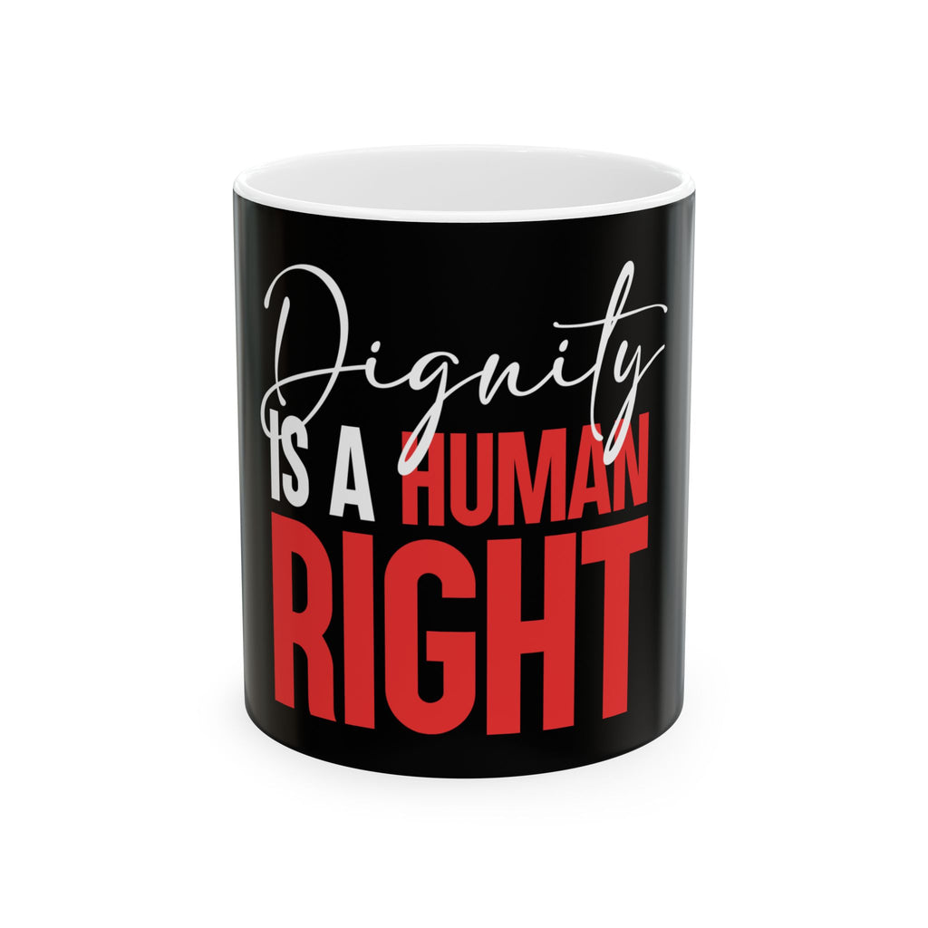 Dignity Is A Human Right Mug — Black