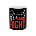 Dignity Is A Human Right Mug — Black