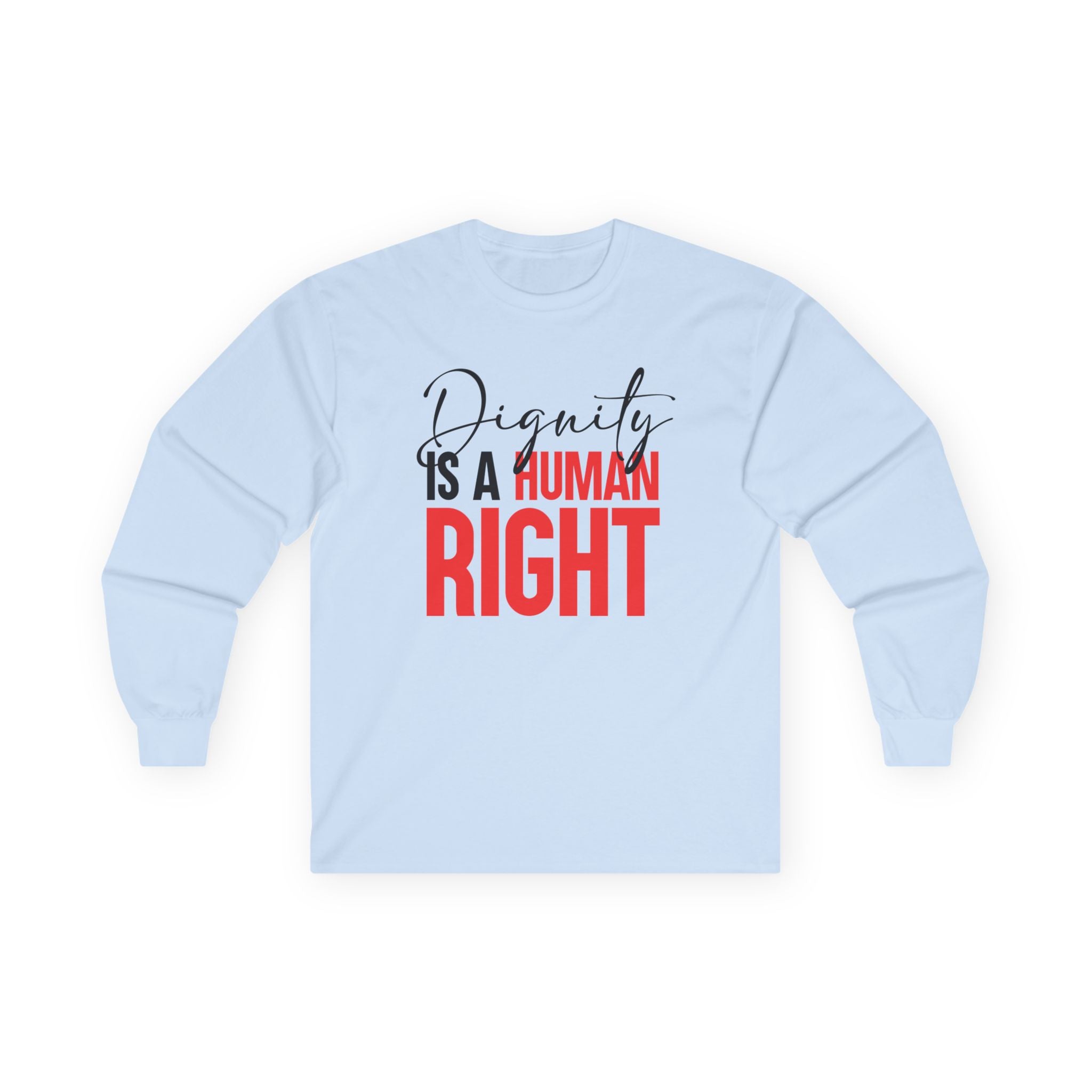 Dignity Is A Human Right Long Sleeve