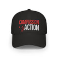 Compassion Is Action Embroidered Baseball Cap - Dark