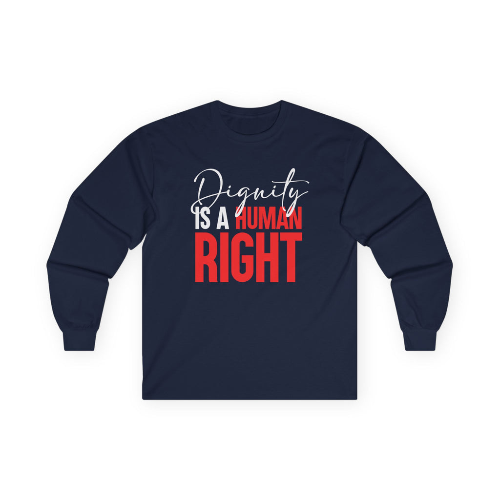 Dignity Is A Human Right Long Sleeve