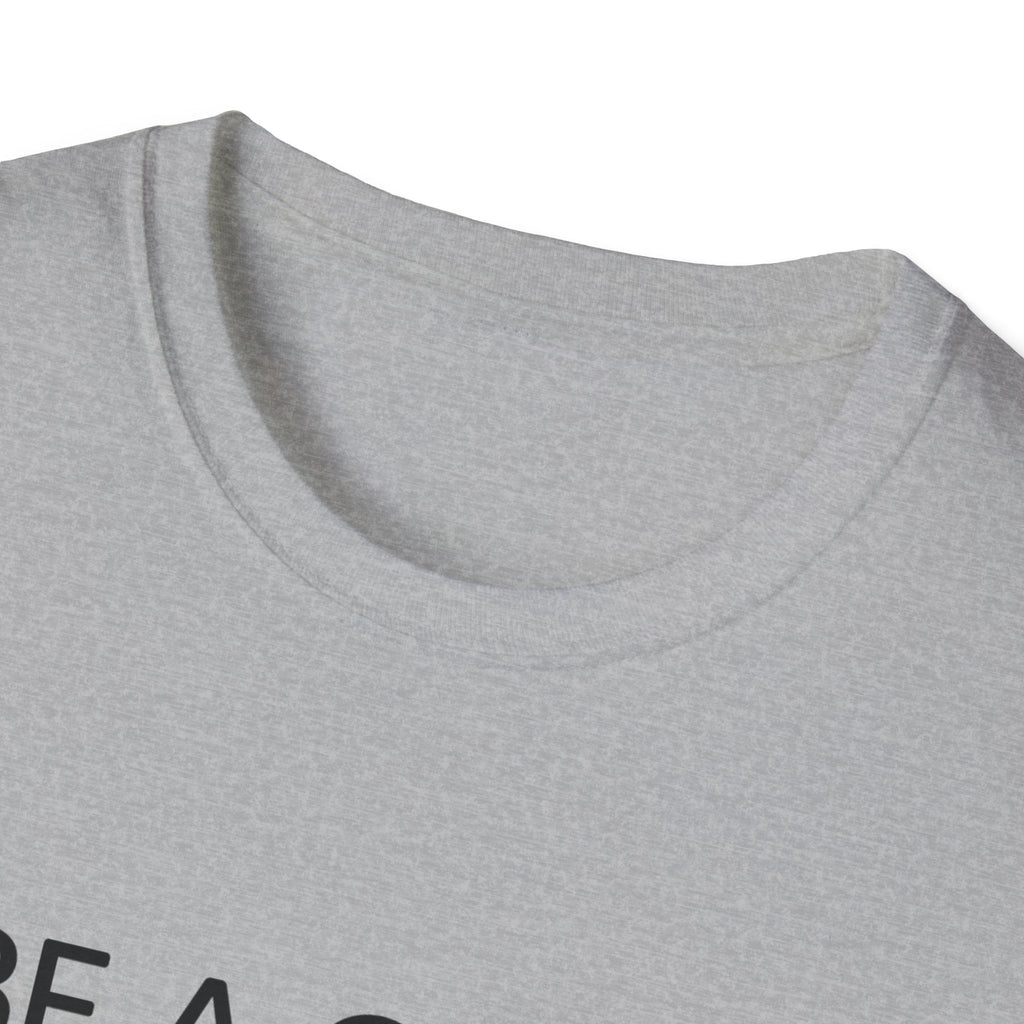 Be A Good Human T-Shirt