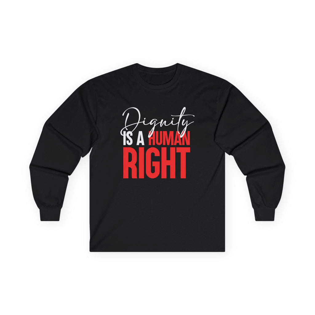 Dignity Is A Human Right Long Sleeve