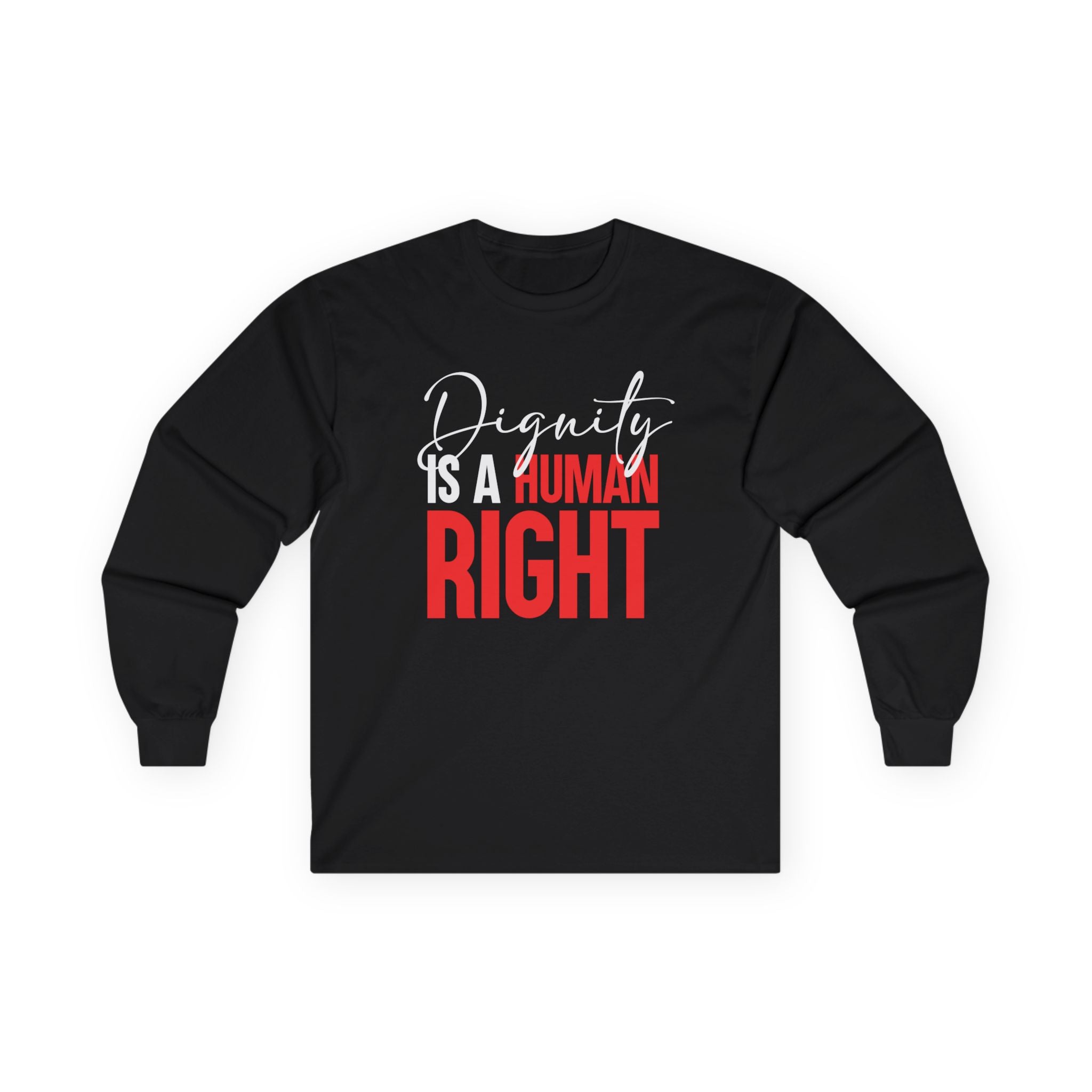 Dignity Is A Human Right Long Sleeve