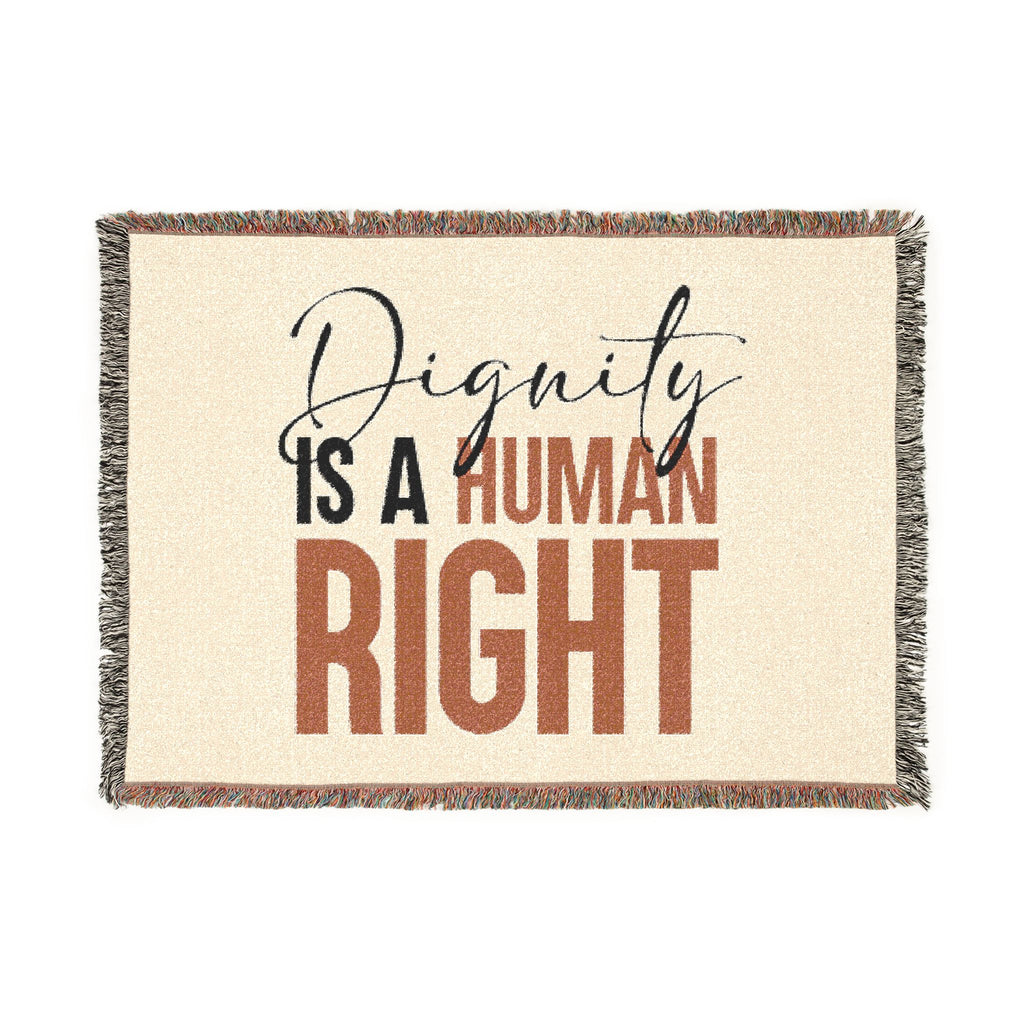 Dignity Is A Human Right Woven Blanket