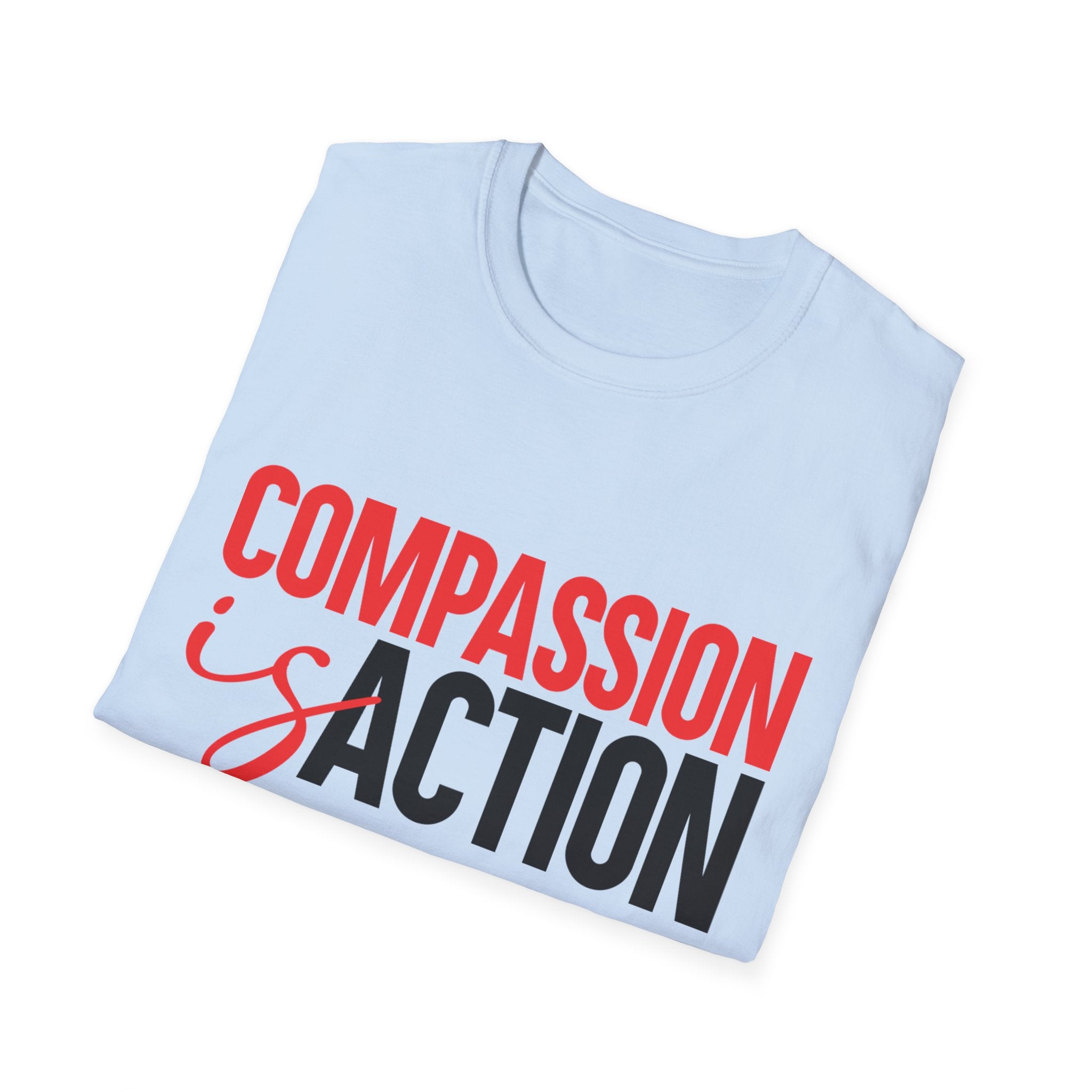 Compassion Is Action T-Shirt