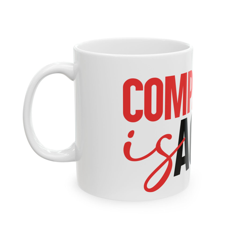 Compassion Is Action Mug - White
