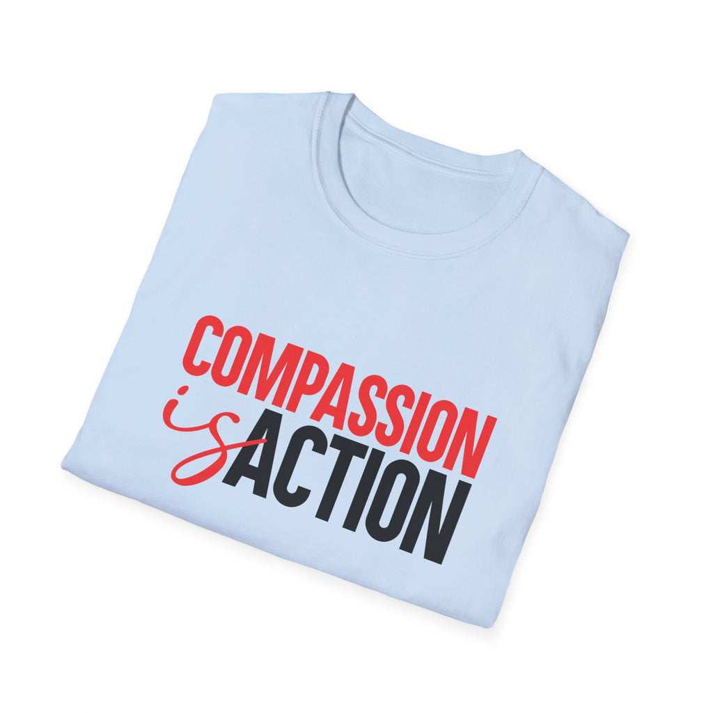 Compassion Is Action T-Shirt