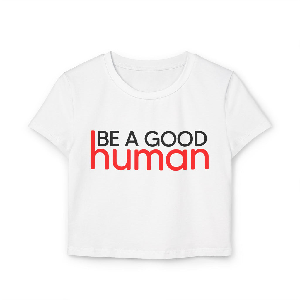 Be a Good Human Cropped Top