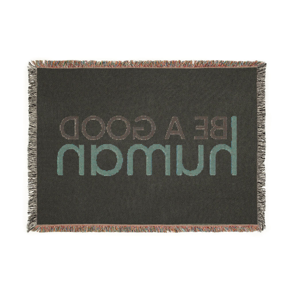 Be a Good Human Woven Blanket
