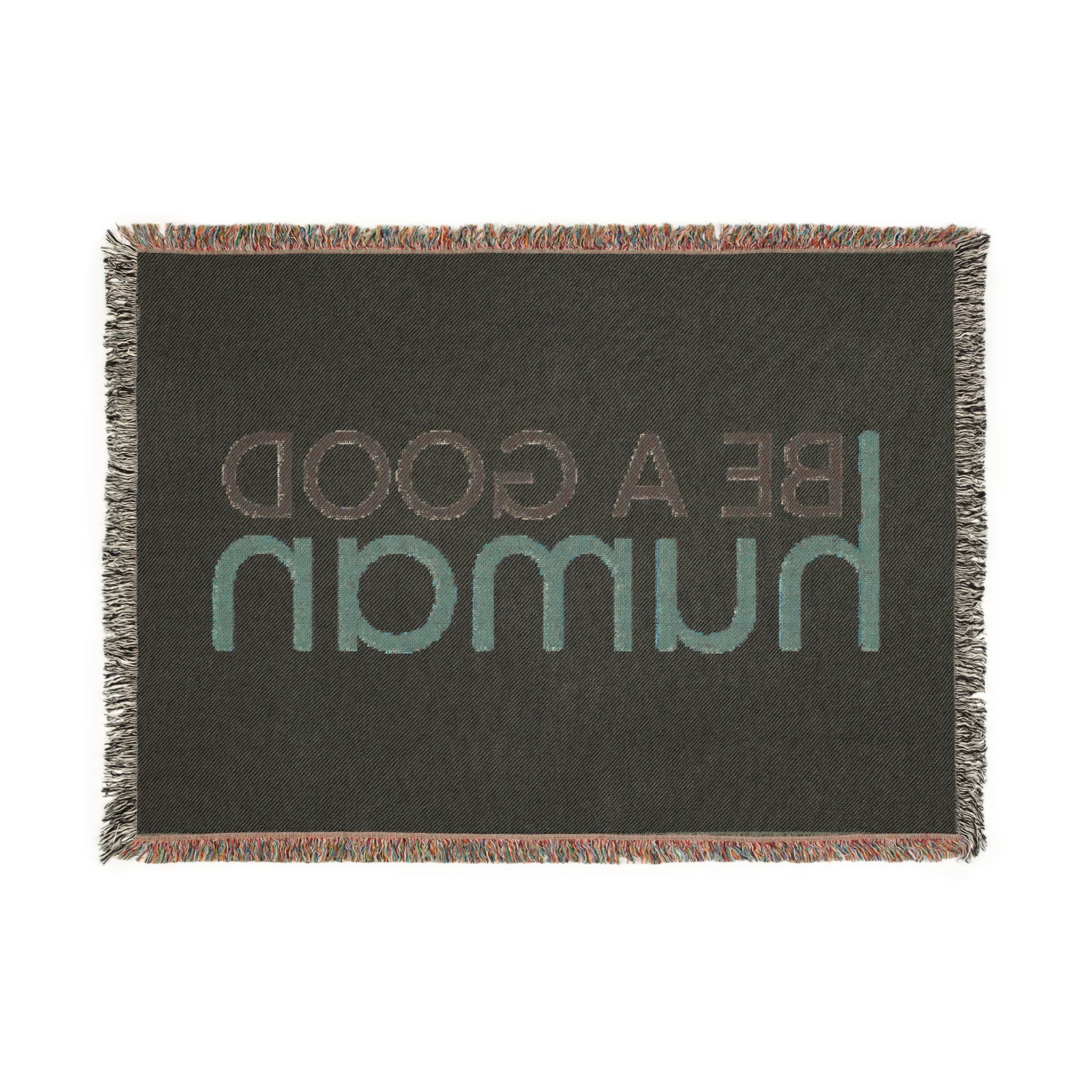Be a Good Human Woven Blanket