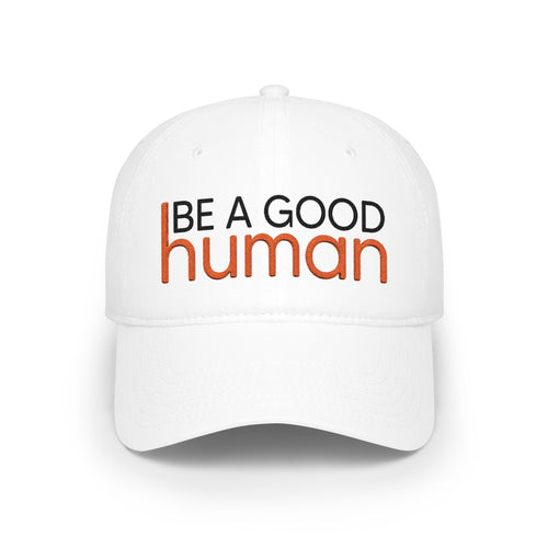 Be A Good Human Embroidered Cap - Light