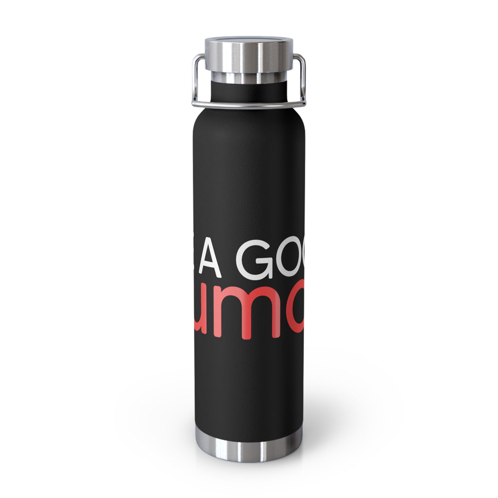 Be a Good Human Stainless Insulated Tumbler