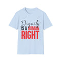 Dignity Is A Human Right T-Shirt