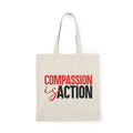 Compassion Is Action Tote Bag