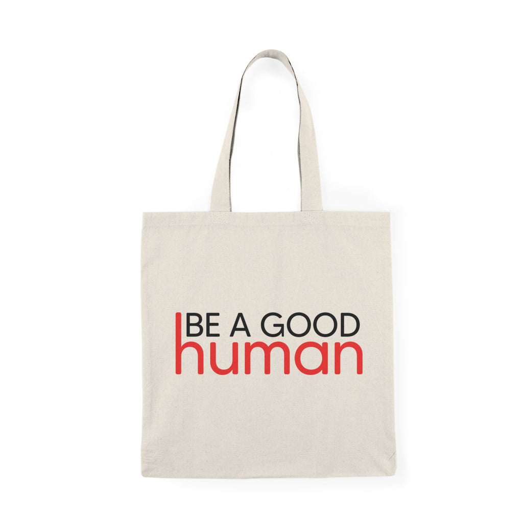 Be a Good Human Tote Bag
