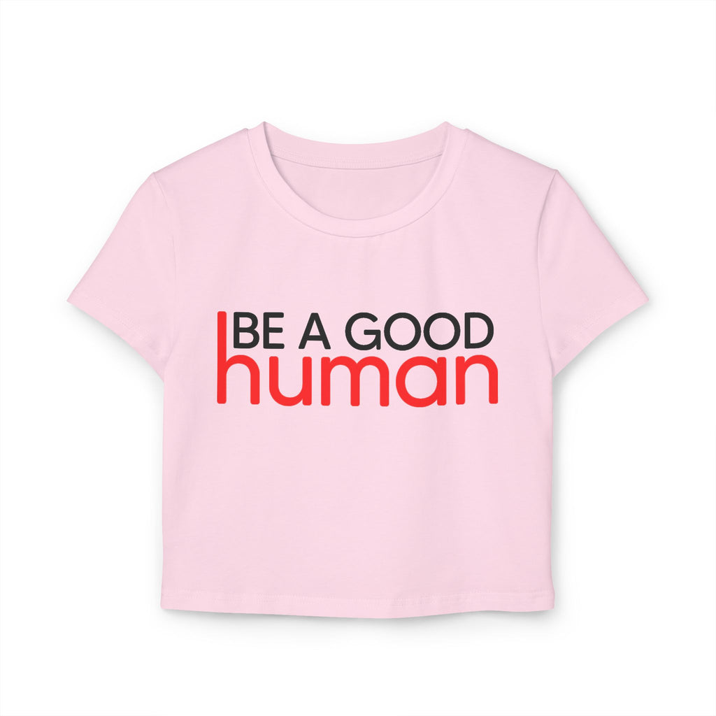 Be a Good Human Cropped Top