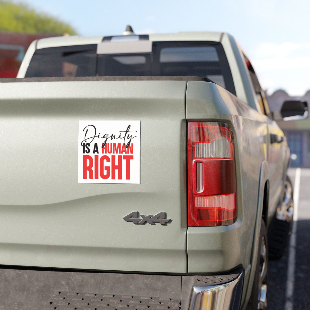 Dignity Is A Human Right Car Magnet